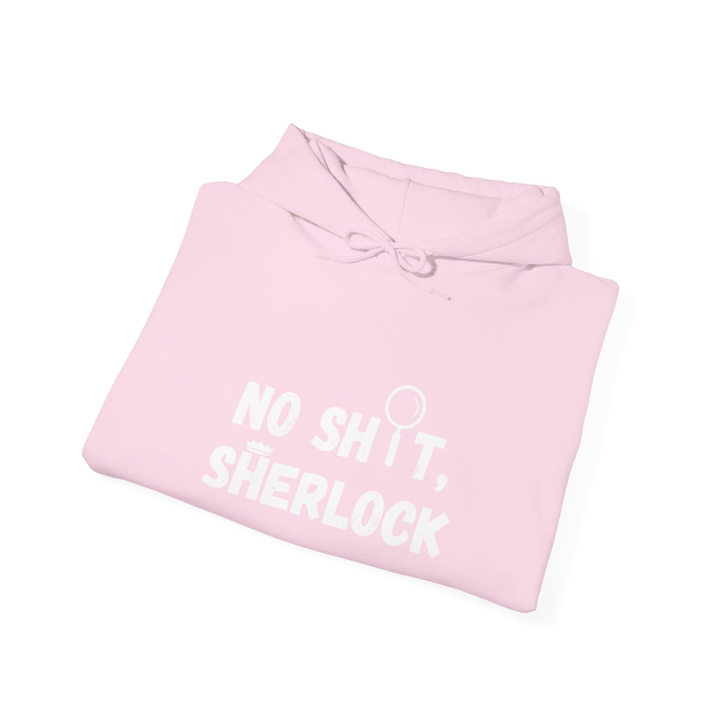 Hooded Sweatshirt - 'NO SH T, SHERLOCK' Design