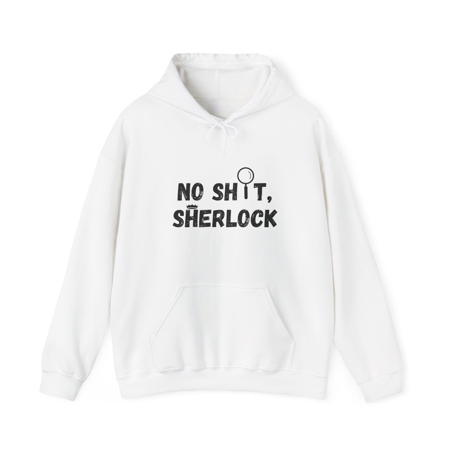 Hooded Sweatshirt - 'NO SH T, SHERLOCK' Design