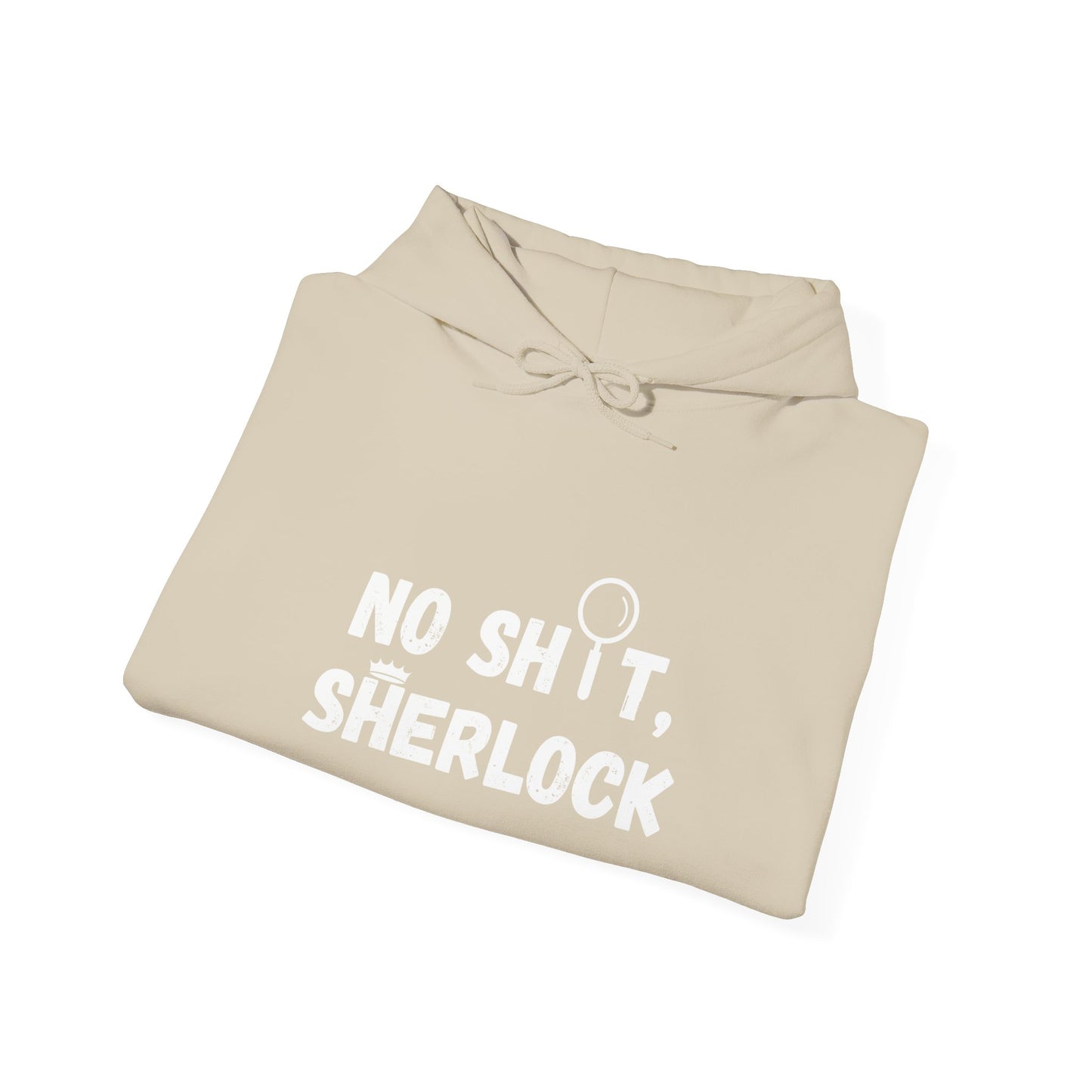 Hooded Sweatshirt - 'NO SH T, SHERLOCK' Design