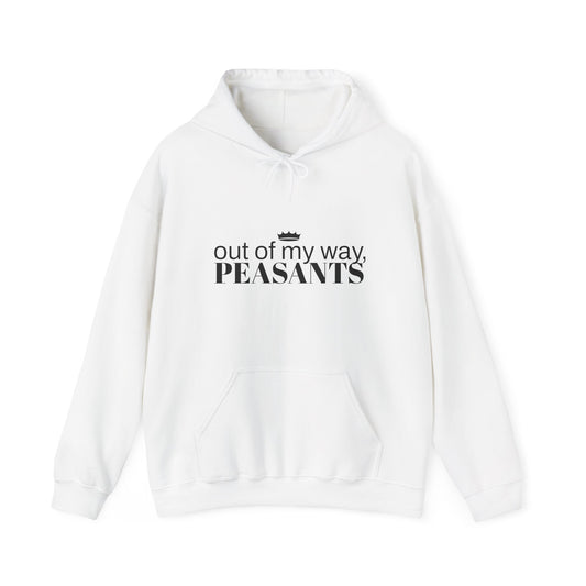 OUT OF MY WAY, PEASANTS Unisex Heavy Blend™ Hooded Sweatshirt