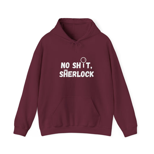 Hooded Sweatshirt - 'NO SH T, SHERLOCK' Design