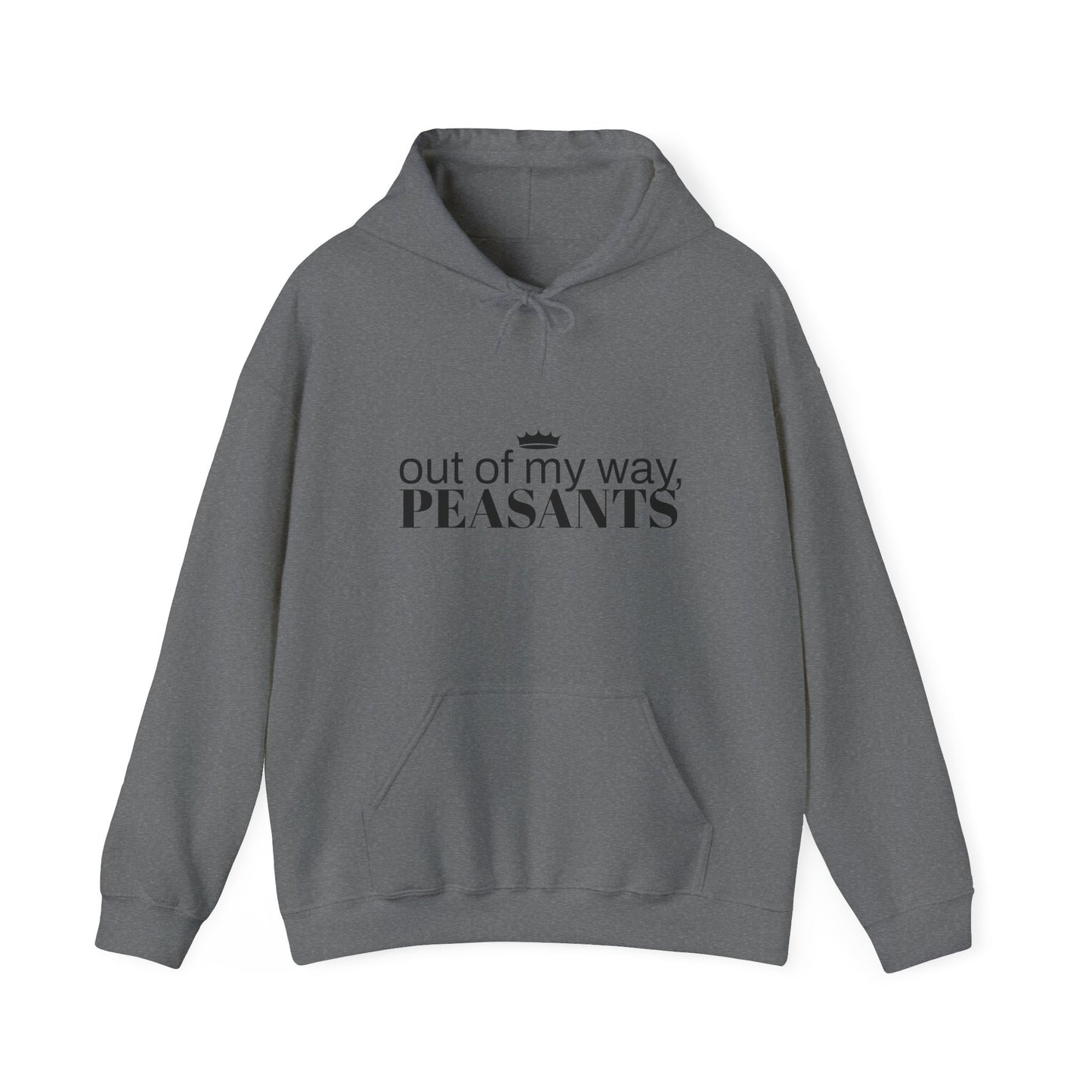 OUT OF MY WAY, PEASANTS Unisex Heavy Blend™ Hooded Sweatshirt