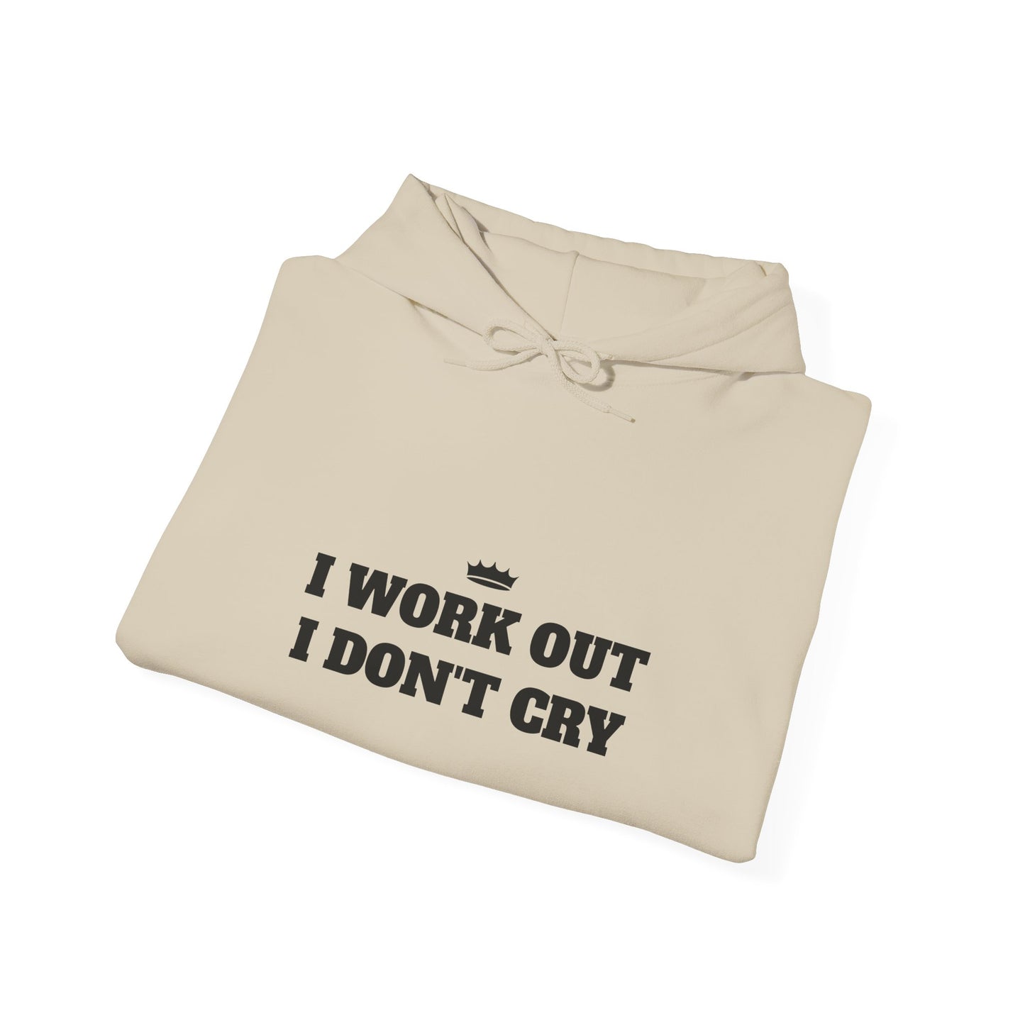 I WORK OUT I DON'T CRY Unisex Heavy Blend™ Hoodie - Motivational Fitness Sweatshirt