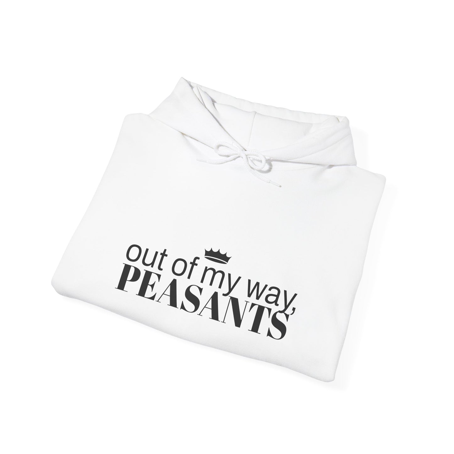 OUT OF MY WAY, PEASANTS Unisex Heavy Blend™ Hooded Sweatshirt