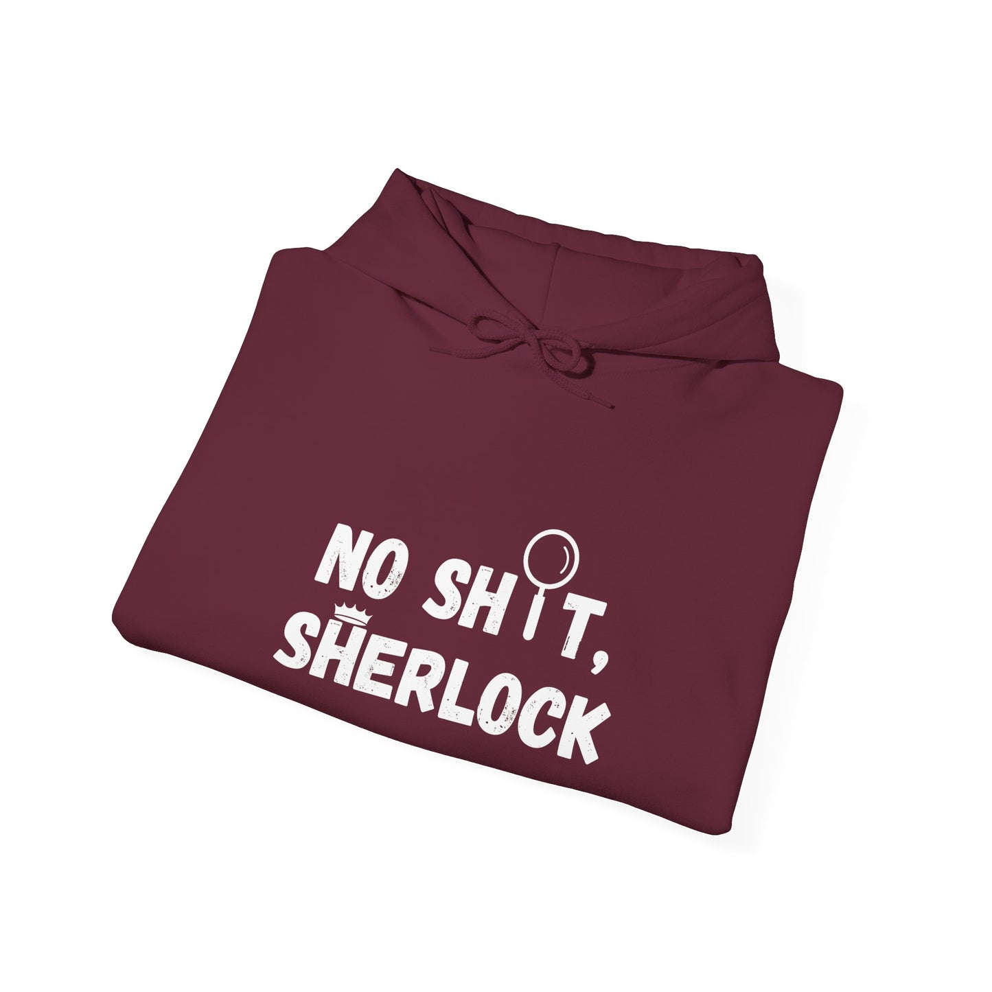 Hooded Sweatshirt - 'NO SH T, SHERLOCK' Design