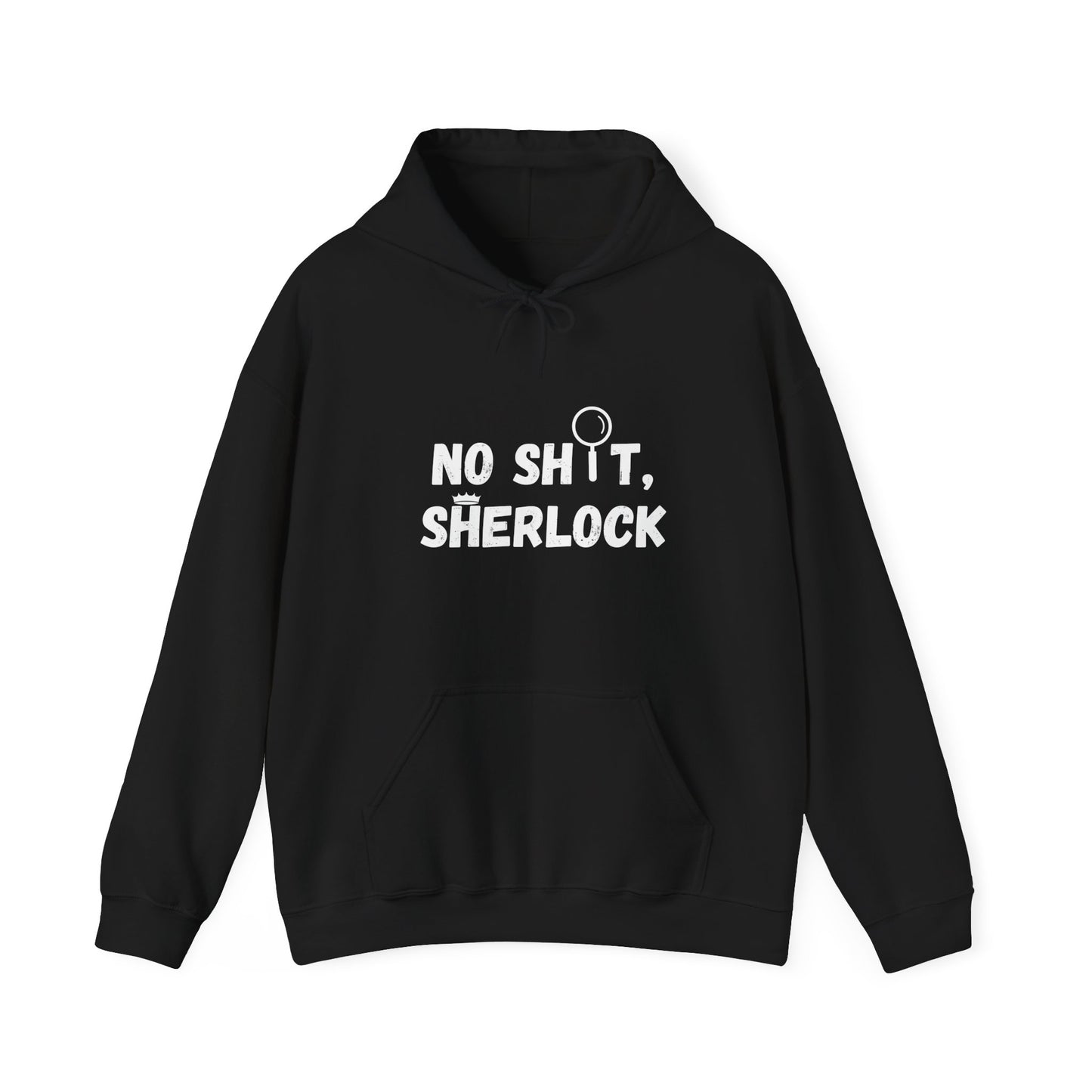 Hooded Sweatshirt - 'NO SH T, SHERLOCK' Design