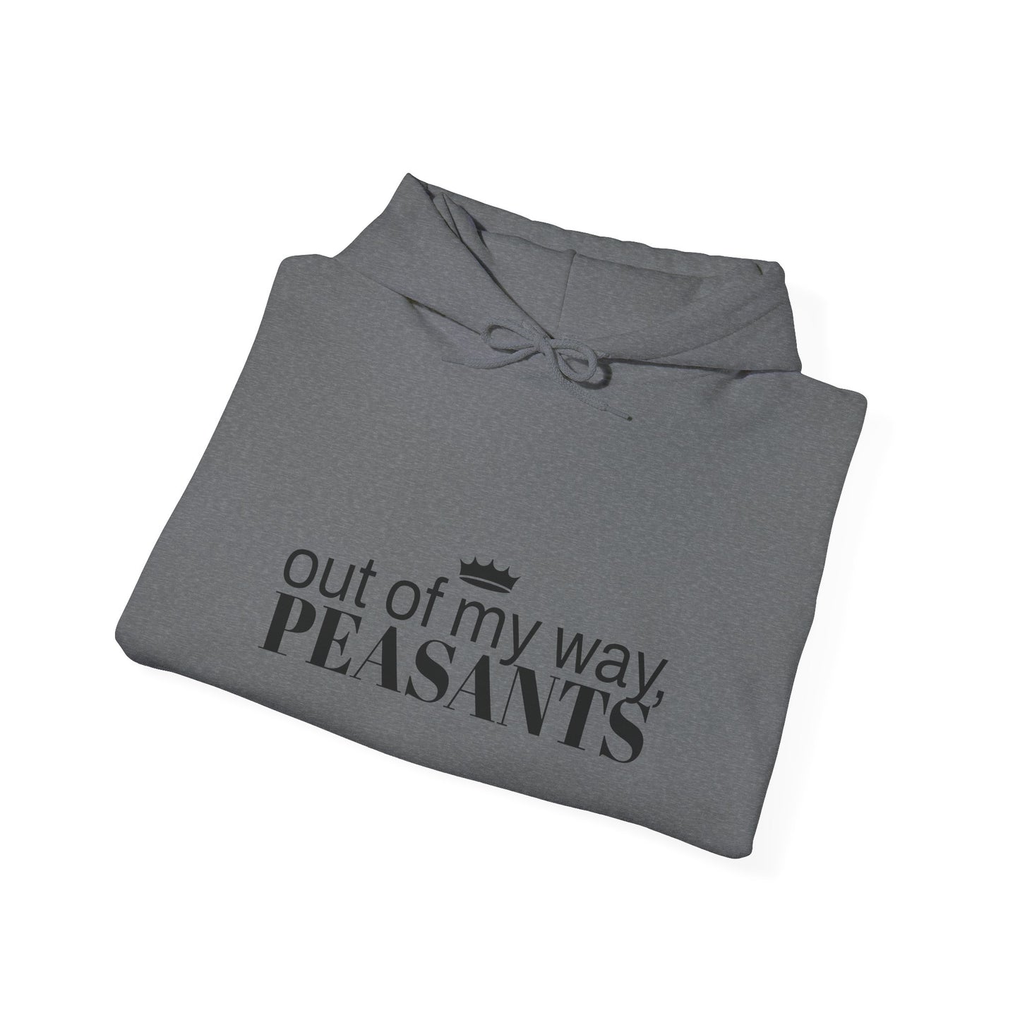 OUT OF MY WAY, PEASANTS Unisex Heavy Blend™ Hooded Sweatshirt